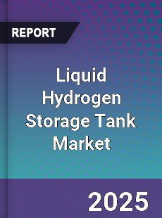 Liquid Hydrogen Storage Tank Market