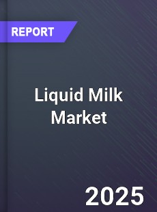 Liquid Milk Global Market