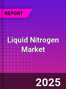 Worldwide Liquid Nitrogen Market