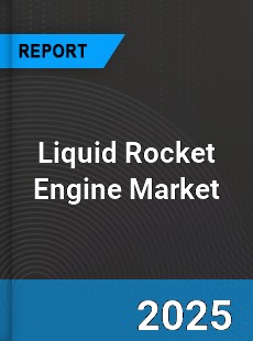 Global Liquid Rocket Engine Market