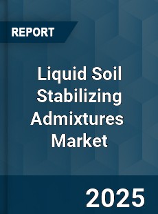 Global Liquid Soil Stabilizing Admixtures Industry