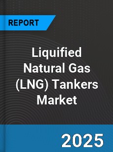 Global Liquified Natural Gas Tankers Market