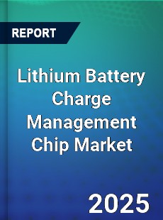 Lithium Battery Charge Management Chip Market