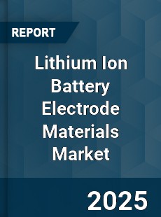 Lithium Ion Battery Electrode Materials Market
