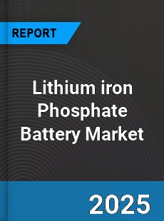 Global Lithium iron Phosphate Battery Market