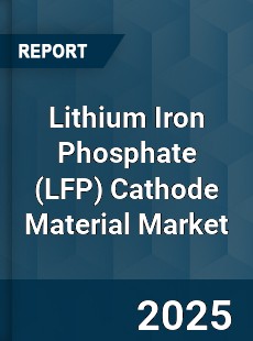 Lithium Iron Phosphate Cathode Material Market