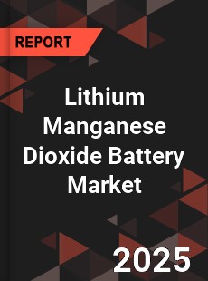Global Lithium Manganese Dioxide Battery Market