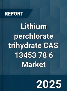 Global Lithium perchlorate trihydrate CAS 13453 78 6 Industry