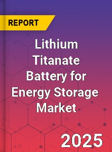 Lithium Titanate Battery for Energy Storage Global and China Top Players Market