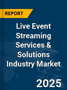 COVID 19 Outbreak Global Live Event Streaming Services amp Solutions Industry