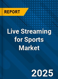 Global Live Streaming for Sports Market
