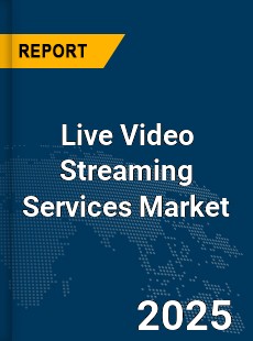 Global Live Video Streaming Services Market