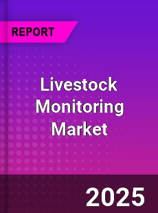 Global Livestock Monitoring Market