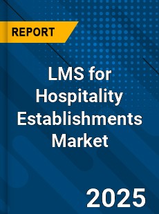 LMS for Hospitality Establishments Market