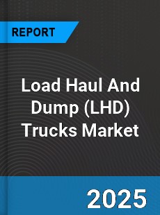 Load Haul And Dump Trucks Market