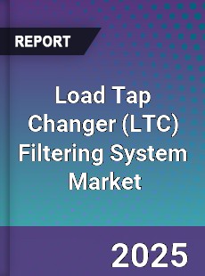 Global Load Tap Changer Filtering System Market