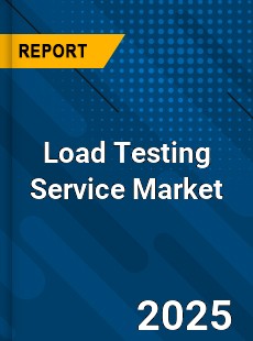 COVID 19 Outbreak Global Load Testing Service Industry