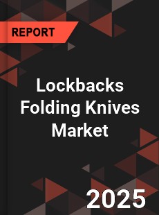 COVID 19 Outbreak Global Lockbacks Folding Knives Industry