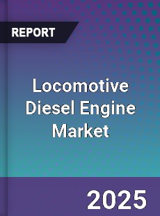Global Locomotive Diesel Engine Market