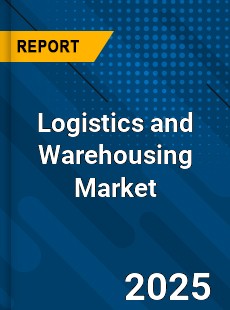 Global Logistics and Warehousing Market