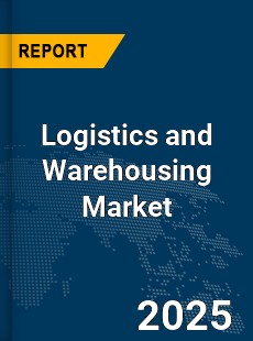 Global Logistics and Warehousing Market