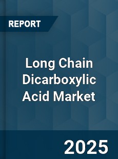 Global Long Chain Dicarboxylic Acid Market