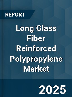 Global Long Glass Fiber Reinforced Polypropylene Market