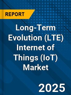 Global Long Term Evolution Internet of Things Market