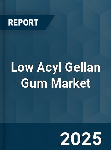 Global Low Acyl Gellan Gum Market