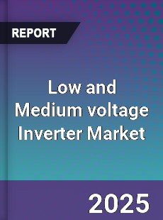 Low and Medium voltage Inverter Market