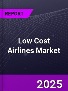 Global Low Cost Airlines Market
