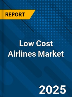 Global Low Cost Airlines Market