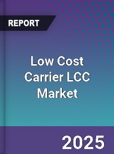 Global Low Cost Carrier LCC Market