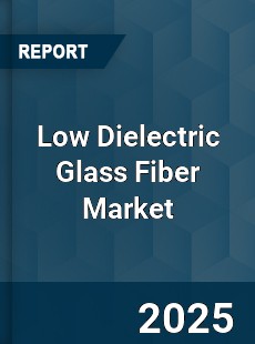 Low Dielectric Glass Fiber Market