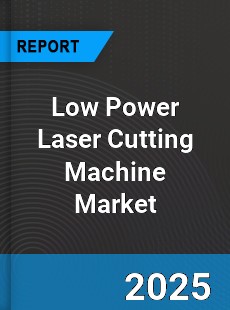 Global Low Power Laser Cutting Machine Market