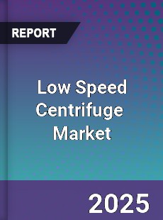 Global Low Speed Centrifuge Industry