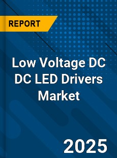 Global Low Voltage DC DC LED Drivers Market