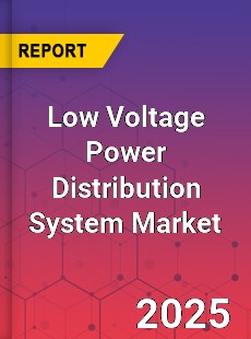 Low Voltage Power Distribution System Global and China Top Players Market