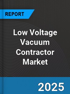 Global Low Voltage Vacuum Contractor Market