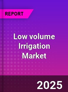 Low volume Irrigation Global Market