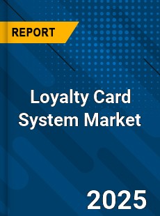 Loyalty Card System Market