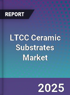 Global LTCC Ceramic Substrates Market