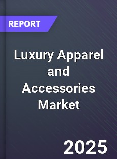 Global Luxury Apparel and Accessories Market