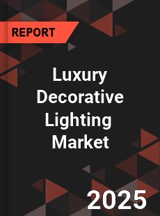 Global Luxury Decorative Lighting Industry