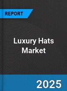 Global Luxury Hats Market