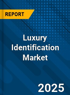 Luxury Identification Global and China Top Players Market
