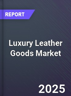 Global Luxury Leather Goods Market