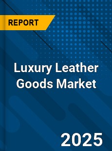 Global Luxury Leather Goods Market