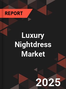Global Luxury Nightdress Market