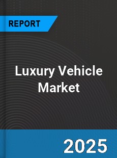 Global Luxury Vehicle Market